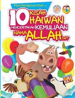 10 Kisah Haiwan Menceritakan Kemuliaan Nama Allah S.W.T. Online