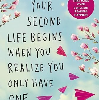 YOUR SECOND LIFE BEGINS WHEN YOU REALIZE YOU ONLY HAVE ONE Supply